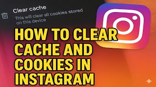 How to Clear Cache and Cookies in Instagram 2025