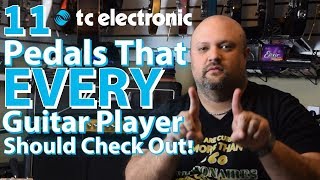 11 TC Electronic Pedals EVERY Guitar Player Should Check Out!