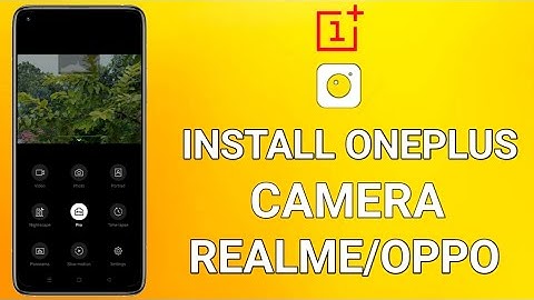 install OnePlus Camera Official App on Realme and oppo Phones (No Root)