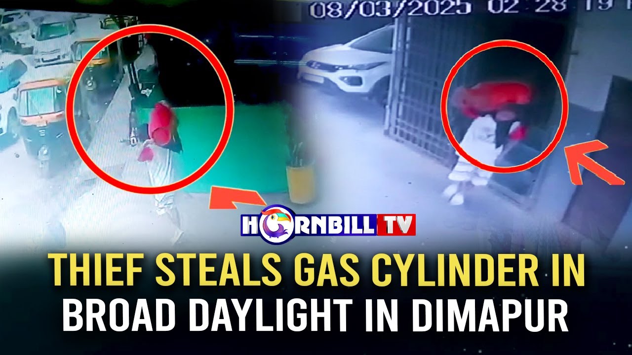 THIEF STEALS GAS CYLINDER IN BROAD DAYLIGHT IN DIMAPUR - YouTube