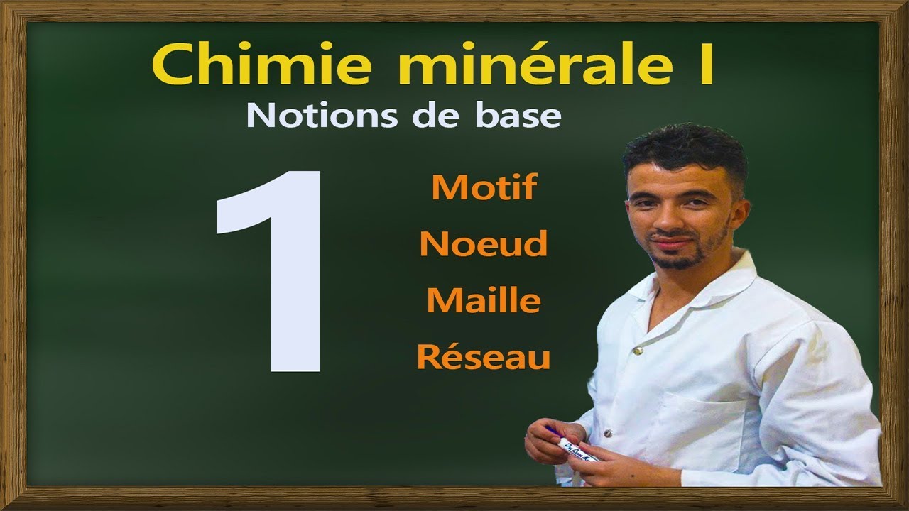 1- Chimie minérale I [Cristallographie ] Notions de Bases .