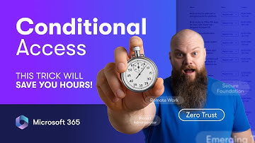 This Microsoft 365 Conditional Access Trick Will Save You HOURS!