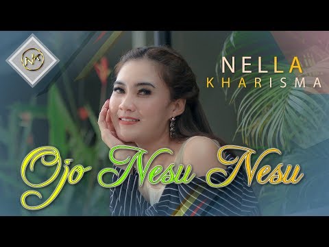 Nella Kharisma - Ojo Nesu Nesu | Dangdut (Official Music Video)