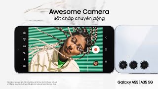 Sáng Tạo Awesome Với Camera Super Hdr Và Chống Rung Ois Của Galaxy A55 A35 5G Samsung