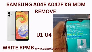 Samsung A04E A042F KG  MDM REMOVE PERMANENT U1-U4 Write RPMB Unlocktool Epateletech