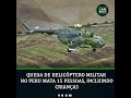 Queda de helicóptero militar no Peru m@ta 15 pessoas, incluindo crianças