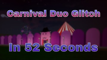 [New World Record] Carnival Duo Glitch in 0:52 w/ Adam