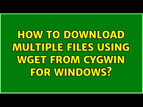 How to download multiple files using Wget from Cygwin for Windows? (2 Solutions!!)