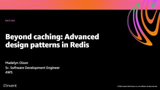 AWS re:Invent 2020: Beyond caching: Advanced design patterns in Redis