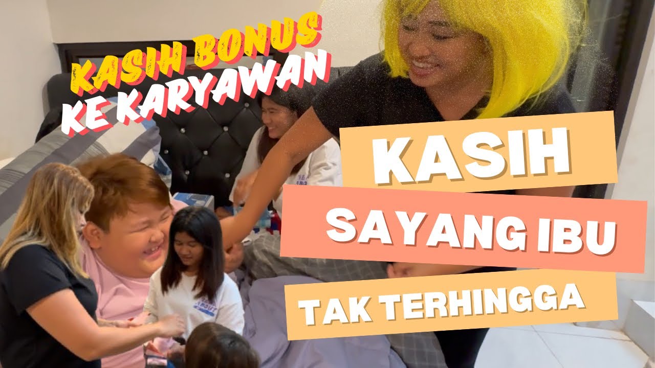 KASIH SAYANG IBU TAK TERHINGGA || KASIH BONUS KE KARYAWAN