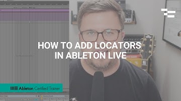 How to Add Locators in Ableton Live