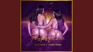 FrikiTona - Platinum & Young Spade