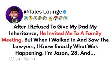 After I Refused To Give My Dad My Inheritance, He Invited Me To A Family Meeting... | Reddit Stories