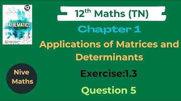 12th Maths|TN Syllabus|Chapter1|Matrices and Determinants|Exercise:1.3|Question 5|Samacheer