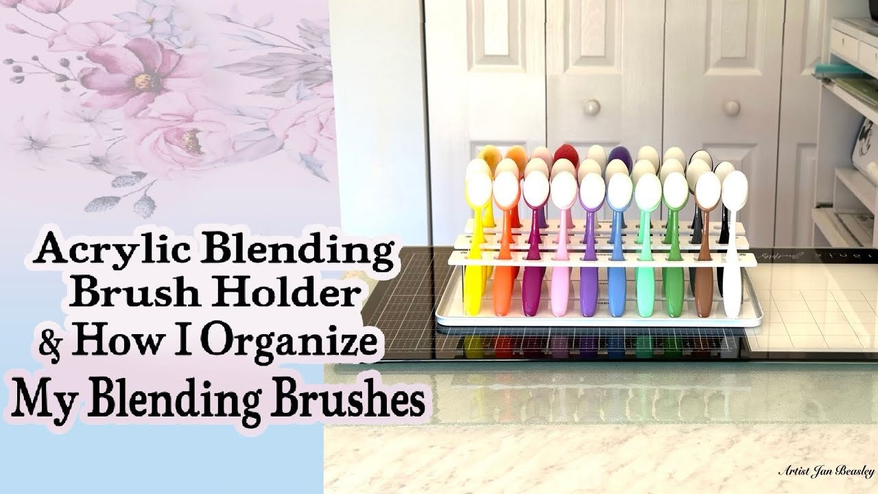 Acrylic Blending Brush Holder& How I Organize My Blending Brushes YouTube