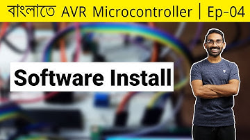 04 Software Installation For AVR Microcontroller Programming | AVR Microcontroller Bangla Course
