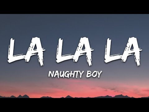 Naughty Boy, Sam Smith - La la la (Lyrics)