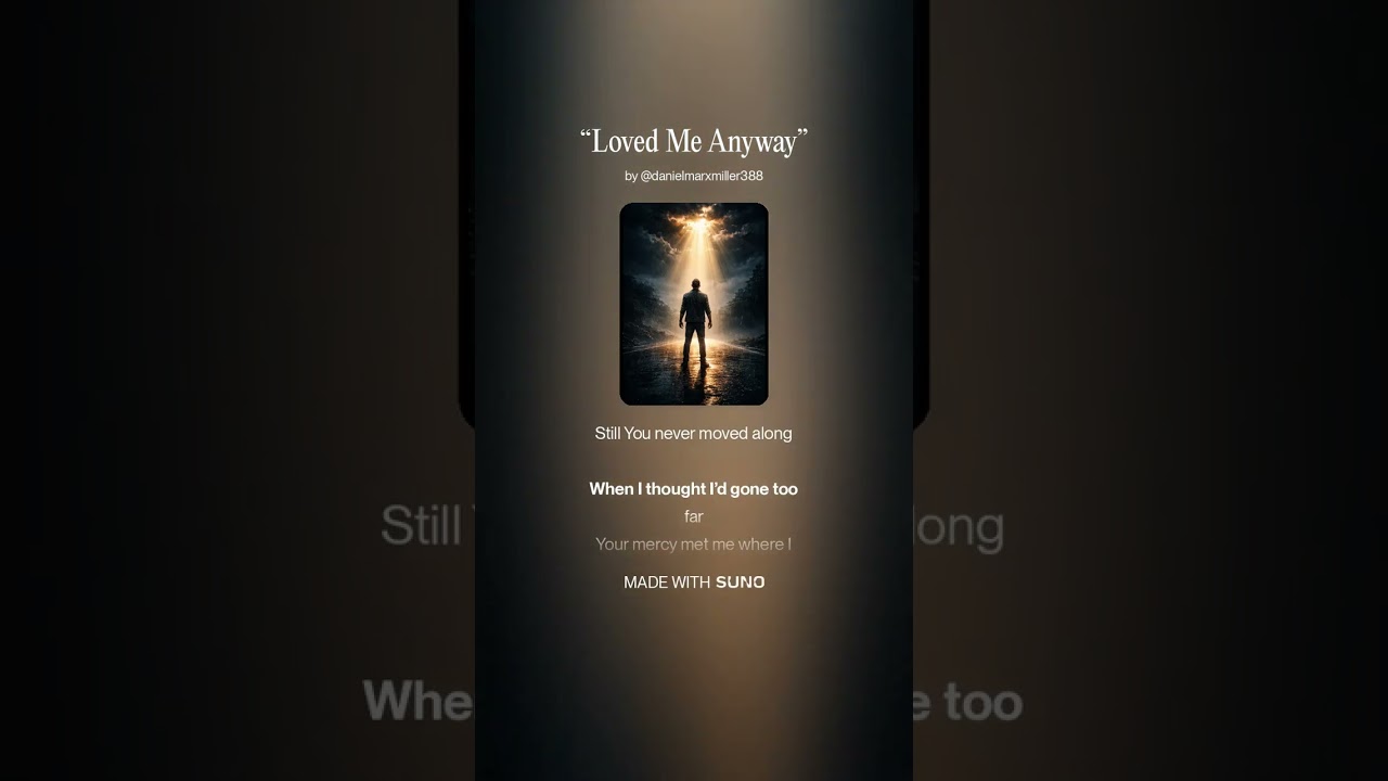 “Loved Me Anyway”