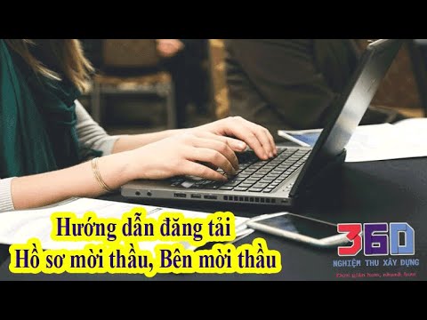 Video Hướng dẫn đăng tải Hồ sơ mời thầu, Bên mời thầu lên hệ... - youtube