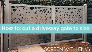 HOW TO: CUT DRIVEWAY GATE DOWN TO SIZE