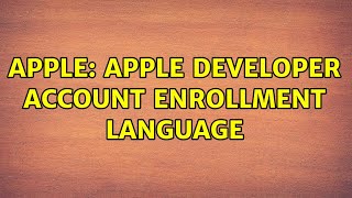 Apple: Apple Developer Account enrollment language