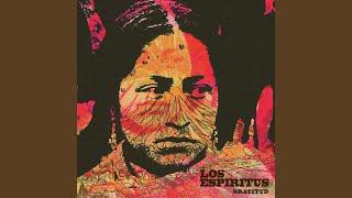 Video thumbnail of "Los Espíritus - Gratitud"