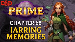 [Live D&D] Prime - Chapter 68 | Jarring Memories