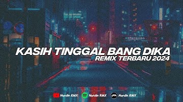 DJ KAMU YANG KASIH TINGGAL REMIX VIRAL TIKTOK TERBARU 2024 !!!!