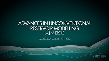 CMG Webinar: Advances in Unconventional Reservoir Modelling (2014)