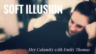 Soft Illusion Feat Emily T