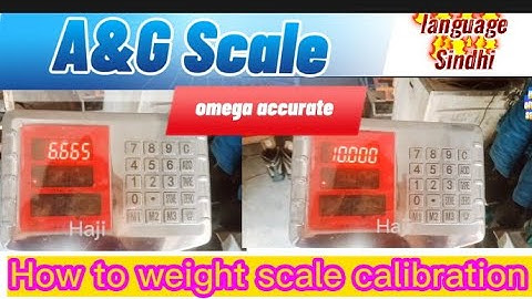 accurate kante ka wazan kese set kare /How to calibration A&G omega accurate in sindhi