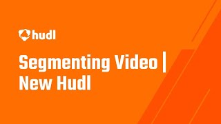 Segmenting Video | New Hudl