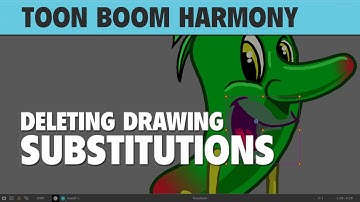 Toon Boom Harmony: Deleting Drawing Substitutions