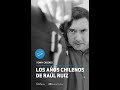 Los años chilenos de Raúl Ruiz. Yenny Cáceres.