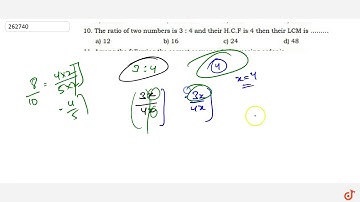 . The ratio of two numbers is 3 :4 and their H.C.F is 4 then their LCM is