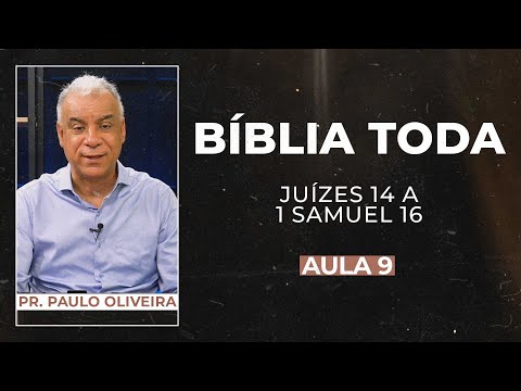 SÉRIE: A BÍBLIA TODA - AULA 9 | Juízes 14 a 1 Samuel 16  - Bíblia JFA Conecta