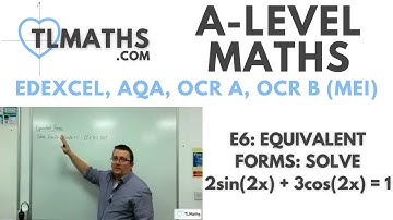 A-Level Maths E6-14 Equivalent Forms: Solve 2sin(2x) + 3cos(2x) = 1