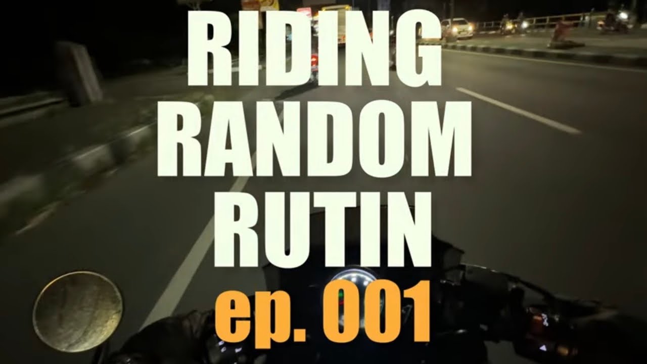 ⎡Rainy Night Ride⎦ – Riding Random Rutin ep. 001