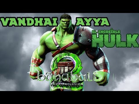 Vandhaai Ayya Song   Hulk Version Bahubali 2