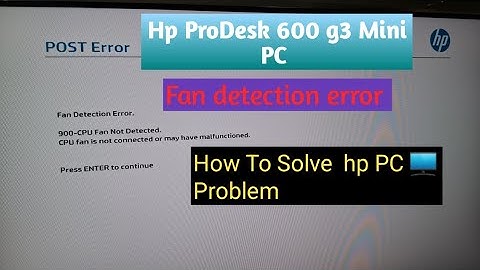 How To Solve Hp Mini PC fan detection Error | HP ProDesk 600 G3 Fan not detected