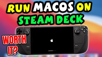 Can You Run MacOS On A Steam Deck | Is It Worth It?