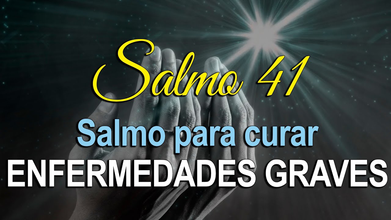 Salmo 41 | Poderoso salmo para SANAR ENFERMOS - YouTube