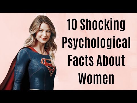 10 Shocking Psychological Facts About Women