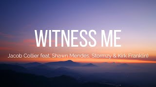 Jacob Collier - Witness Me (Lyrics) feat. Shawn Mendes, Stormzy &amp; Kirk Franklin