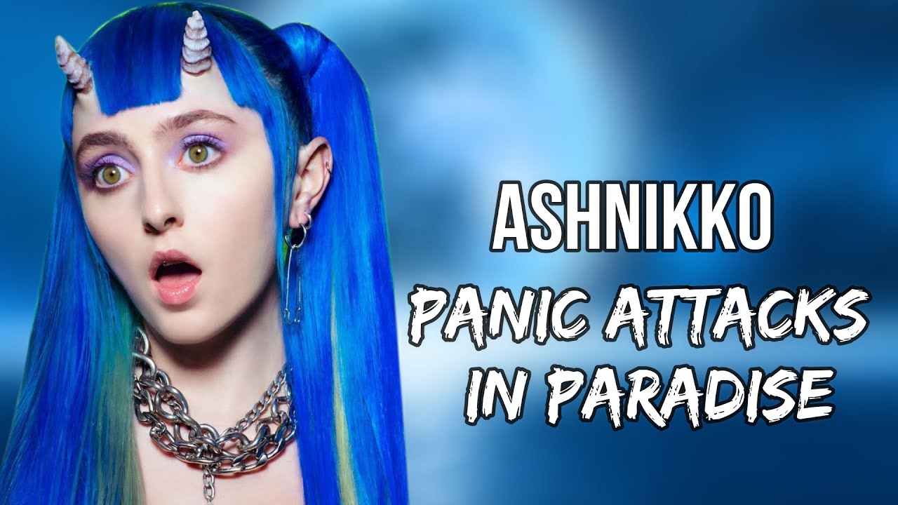 s in Paradise, Ashnikko Panic Attack's in Paradise, Panic Attack&am...