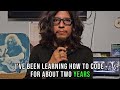 Coding Log #1 - After 2 years of being self taught, these are my thoughts on learning to code.