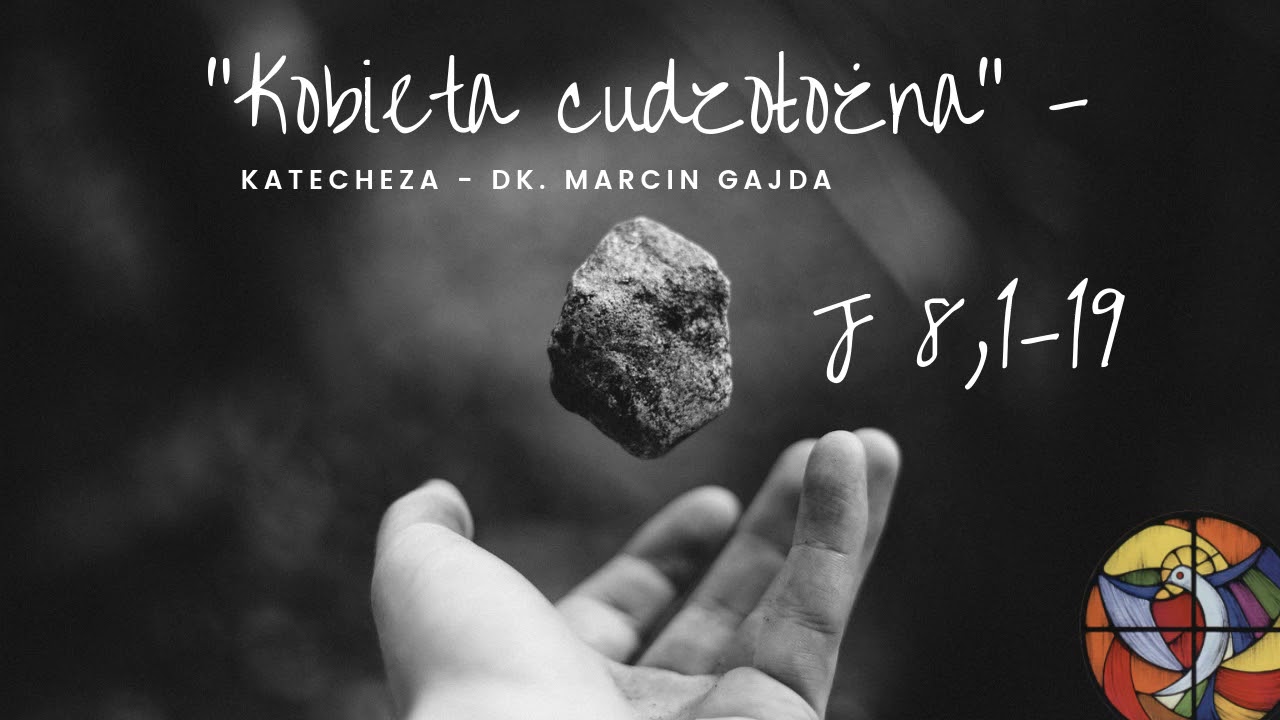 Katecheza dk. Marcina Gajdy -