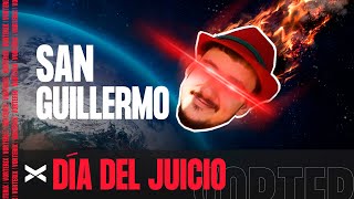 #DIADELJUICIO: San Guillermo - #DosPelados