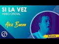 Si La VES 👀 - Alex Bueno [Video Oficial]