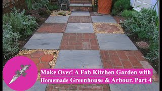 Make Over! A Fab Kitchen Garden with Homemade Greenhouse and Arbour. Part 4 @bunnyguinness